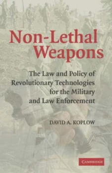 Image of Non-Lethal Weapons by David A. Koplow Paperback