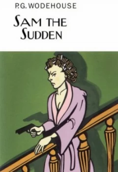 Image of Sam the Sudden by P.G. Wodehouse Hardback