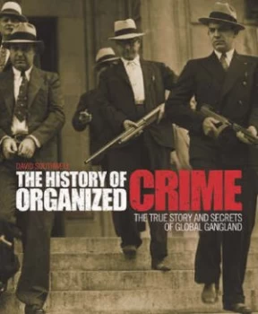 Image of The History of Organized Crime by David Southwell Hardback