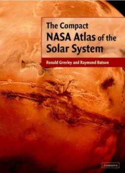 Image of The Compact Nasa Atlas of the Solar System by Ronald Greeley Hardback