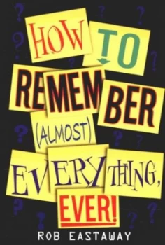 Image of How to Remember almost Everything Ever by Rob Eastaway Paperback