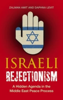 Image of Israeli Rejectionism by Zalman Amit Book