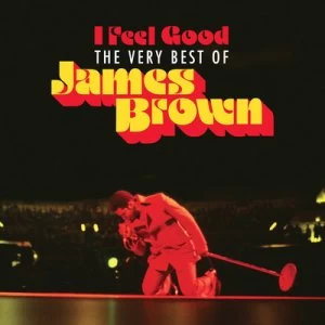 image of I Feel Good The Very Best of James Brown by James Brown CD Album