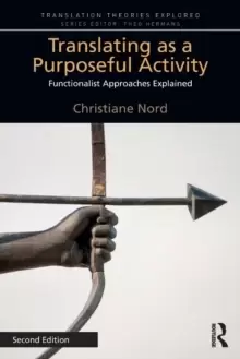Image of Translating as a Purposeful Activity : Functionalist Approaches Explained
