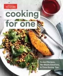 Image of Cooking for One : Scaled Recipes, No-Waste Solutions, and Time-Saving Tips for Cooking for Yourself