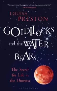 Image of Goldilocks and the Water Bears : The Search for Life in the Universe