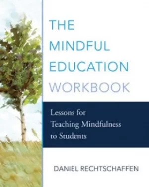 Image of The mindful education workbook by Daniel J Rechtschaffen