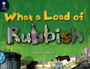 Image of Lighthouse Year 2 Turquoise What a Load of Rubbish by Claire Llewellyn Book