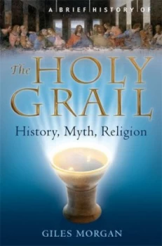 Image of A Brief History of the Holy Grail by Giles Morgan Book