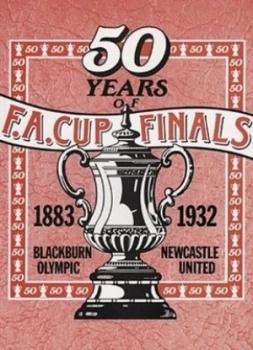 Image of 50 Years of Fa Cup Finals 1883-1932 Paperback