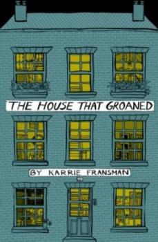 Image of The House That Groaned by Karrie Fransman Paperback