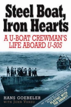 Image of Steel Boat Iron Hearts by Hans Jacob Goebeler and John P Vanzo Paperback
