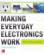 Image of making everyday electronics work a do it yourself guide