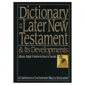 Image of Dictionary of the Later New Testament and Its Developments by Ralph P Martin and Peter H Davids Book