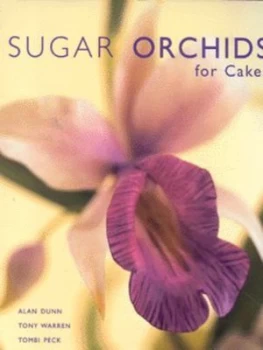Image of Sugar Orchids for Cakes by Alan Dunn Hardback