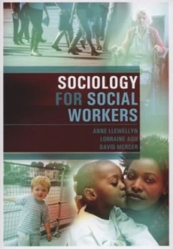 Image of Sociology for Social Workers by Anne Llewellyn Paperback
