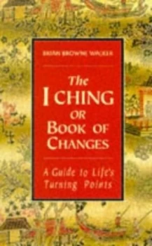 Image of The I Ching or Book of Changes by Brian Browne-Walker Paperback