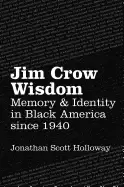 Image of jim crow wisdom memory and identity in Black america since 1940