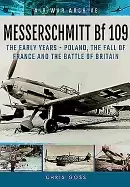 Image of messerschmitt bf 109 the early years poland the fall of france and the b