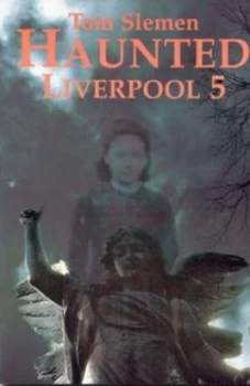 Image of Haunted Liverpool 5 by Thomas Slemen Paperback