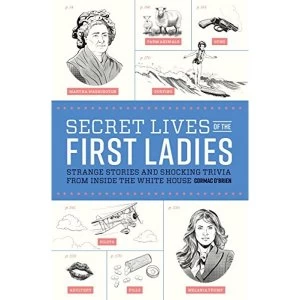Image of Secret Lives Of The First Ladies by Cormac O'Brien (Paperback, 2017)