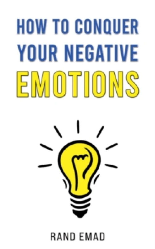Image of How to Conquer Your Negative Emotions. Paperback. By Rand Emad Books