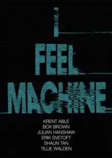 Image of I Feel Machine : Stories by Shaun Tan, Tillie Walden, Box Brown, Krent Able, Erik Svetoft and Julian Hanshaw
