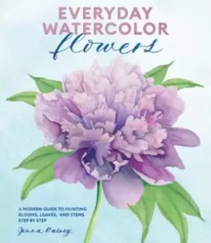 Image of Everyday Watercolor Flowers by Jenna Rainey