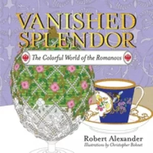 Image of vanished splendor the colorful world of the romanovs