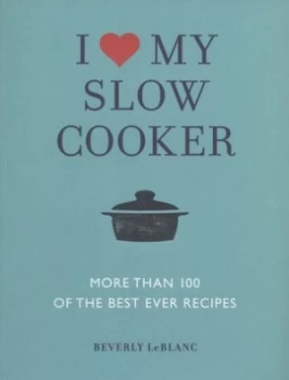 Image of I symbol of a Heart My Slow Cooker by Beverly Leblanc Paperback
