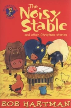Image of The Noisy Stable and Other Christmas Stories by Bob Hartman Paperback