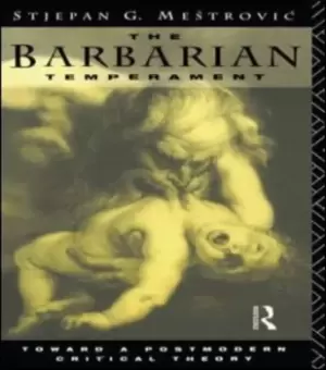 Image of The barbarian temperament by Stejpan Mestrovic