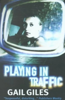 Image of Playing in Traffic by Gail Giles Paperback