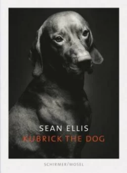 Image of Kubrick the Dog by Sean Ellis Book