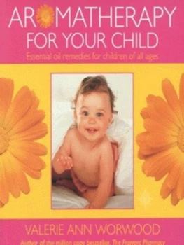 Image of Aromatherapy for Your Child by Valerie Ann Worwood Paperback