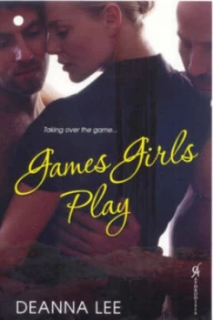 Image of Games Girls Play by Deanna Lee Book