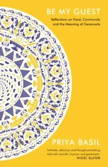 Image of Be My Guest : Reflections on Food, Community and the Meaning of Generosity