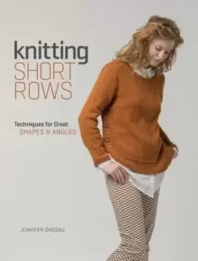 Image of Knitting Short Rows : Techniques for Great Shapes & Angles
