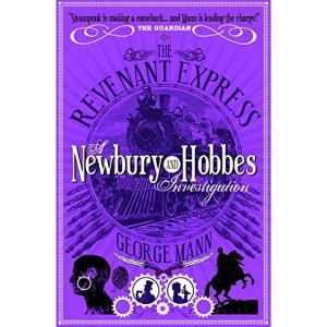 Image of The Revenant Express: A Newbury & Hobbes Investigation by George Mann (Paperback, 2016)
