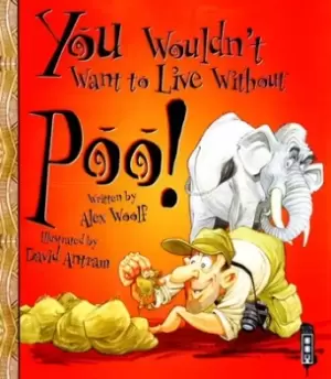 Image of You wouldnt want to live without poo by Alex Woolf