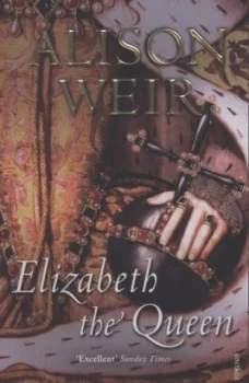 Image of Elizabeth the Queen by Alison Weir Paperback