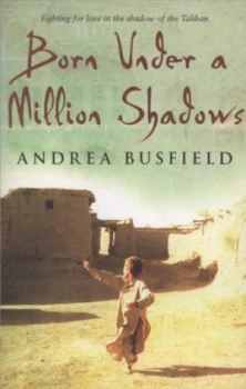 Image of Born under a Million Shadows by Andrea Busfield Paperback