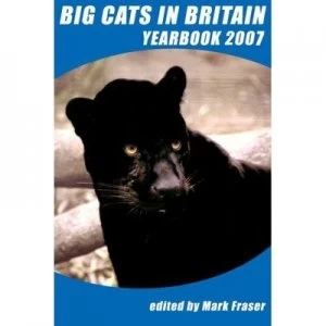 Image of Big Cats in Britain Yearbook by Mark Fraser Paperback