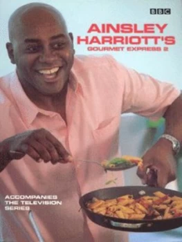 Image of Ainsley Harriotts Gourmet Express 2 by Ainsley Harriott Book