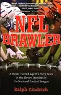 Image of nfl brawler a player turned agents forty years in the bloody trenches of th