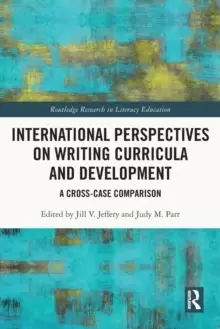 Image of International Perspectives on Writing Curricula and Development : A Cross-Case Comparison