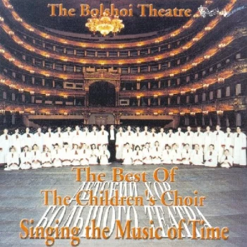 image of Bolshoi Theatre Childrens Choir - Singing The Music Of Time (CD)