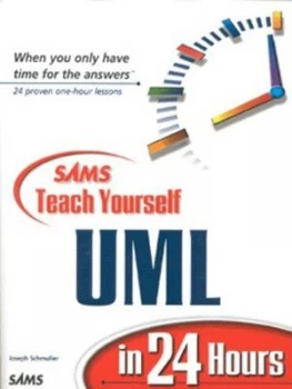 Image of Sams Teach Yourself Uml in 24 Hours by Joseph Schmuller Book