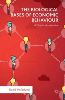 Image of The Biological Bases of Economic Behaviour by David Mcfarland Paperback