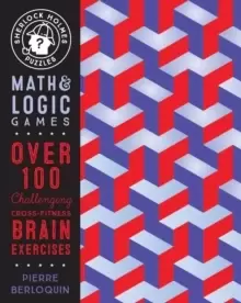 Image of Sherlock Holmes Puzzles: Math and Logic Games : Over 100 Challenging Cross-Fitness Brain Exercises Volume 6